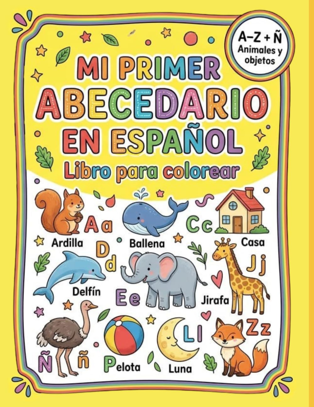 Mi Primer Abecedario en Español (A–Z + Ñ): Libro para colorear y preescritura | 3–7 años