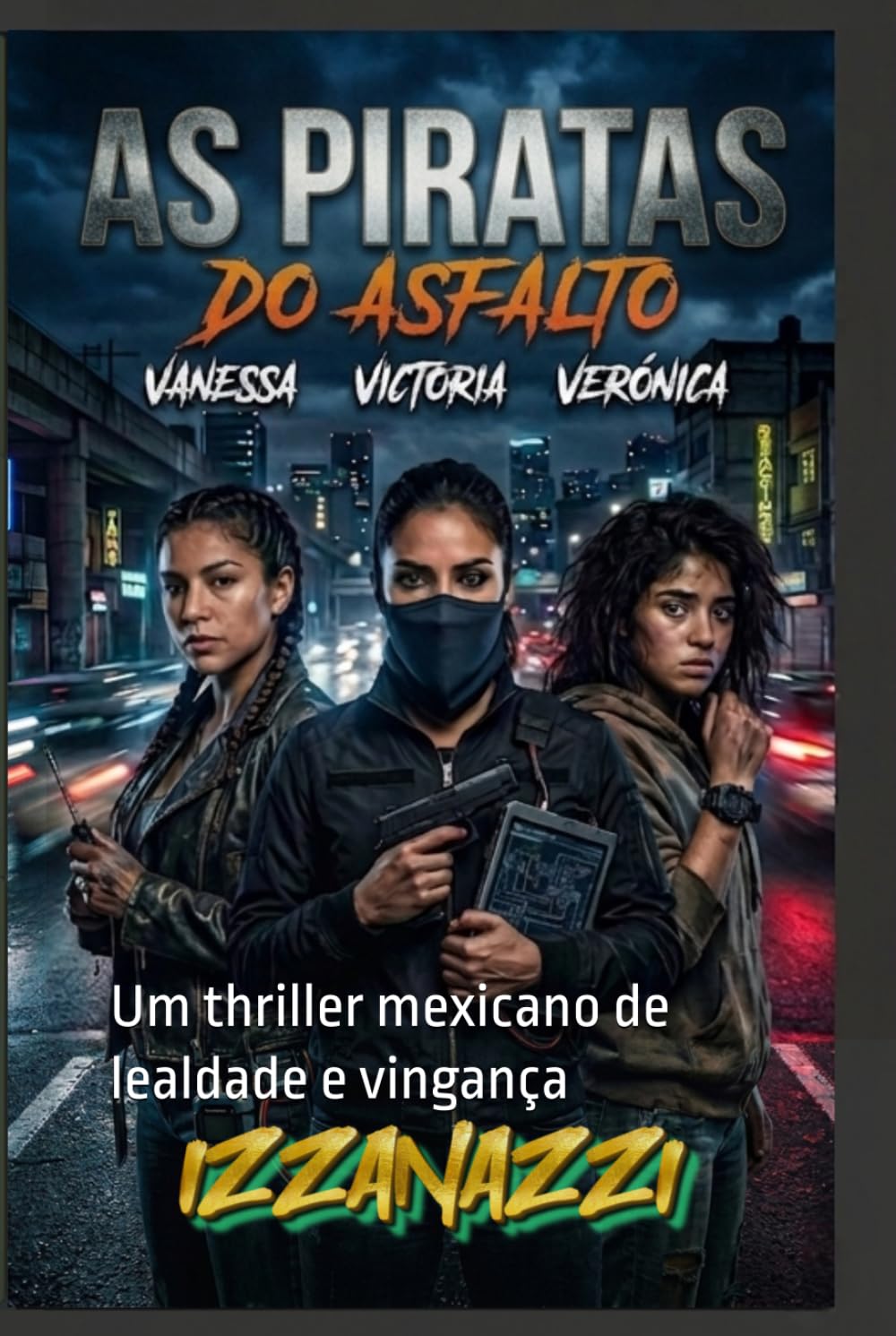 As Piratas do Asfalto: Um thriller mexicano de lealdade e vingança