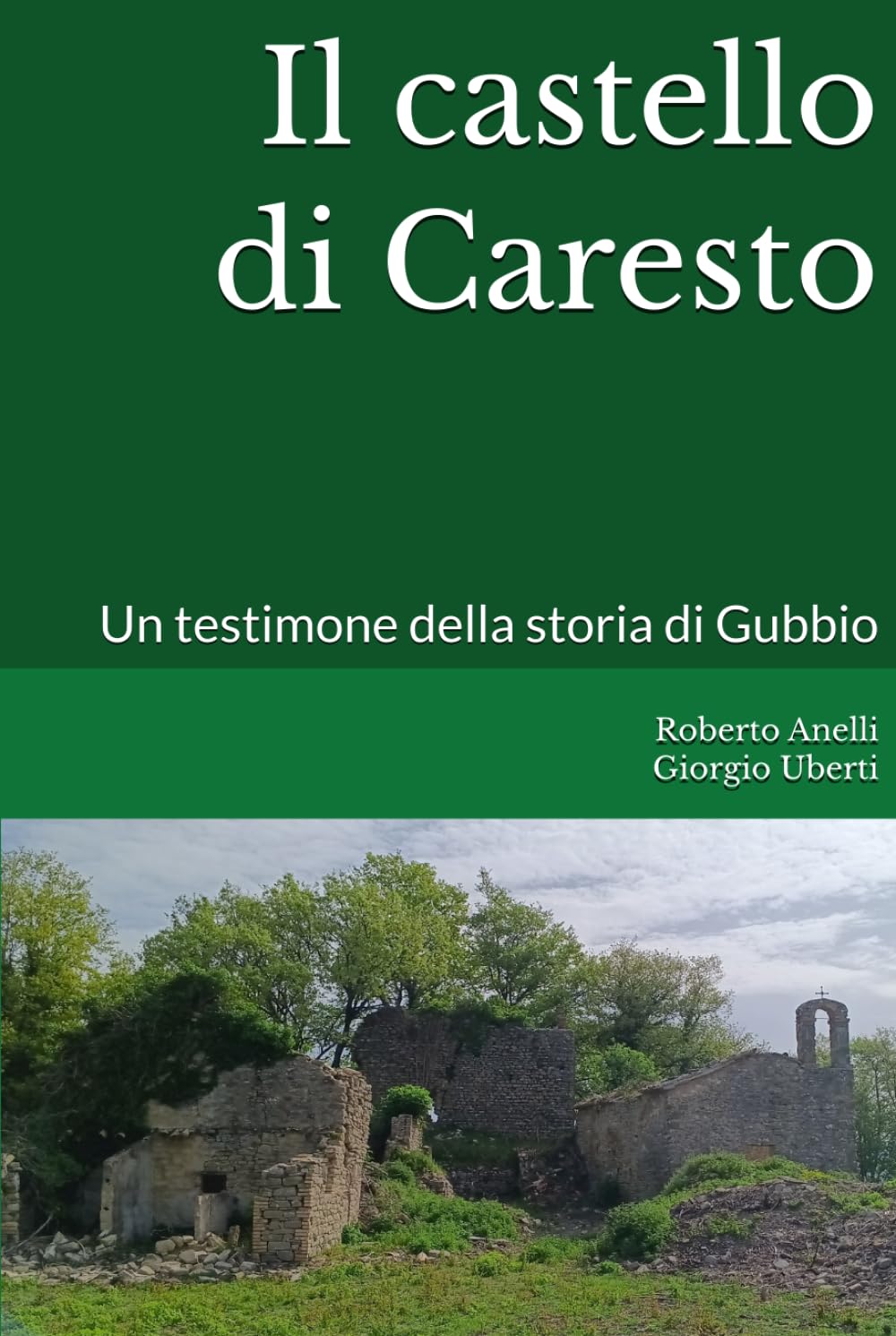 Il castello di Caresto: Un testimone della storia di Gubbio e dell'Umbria