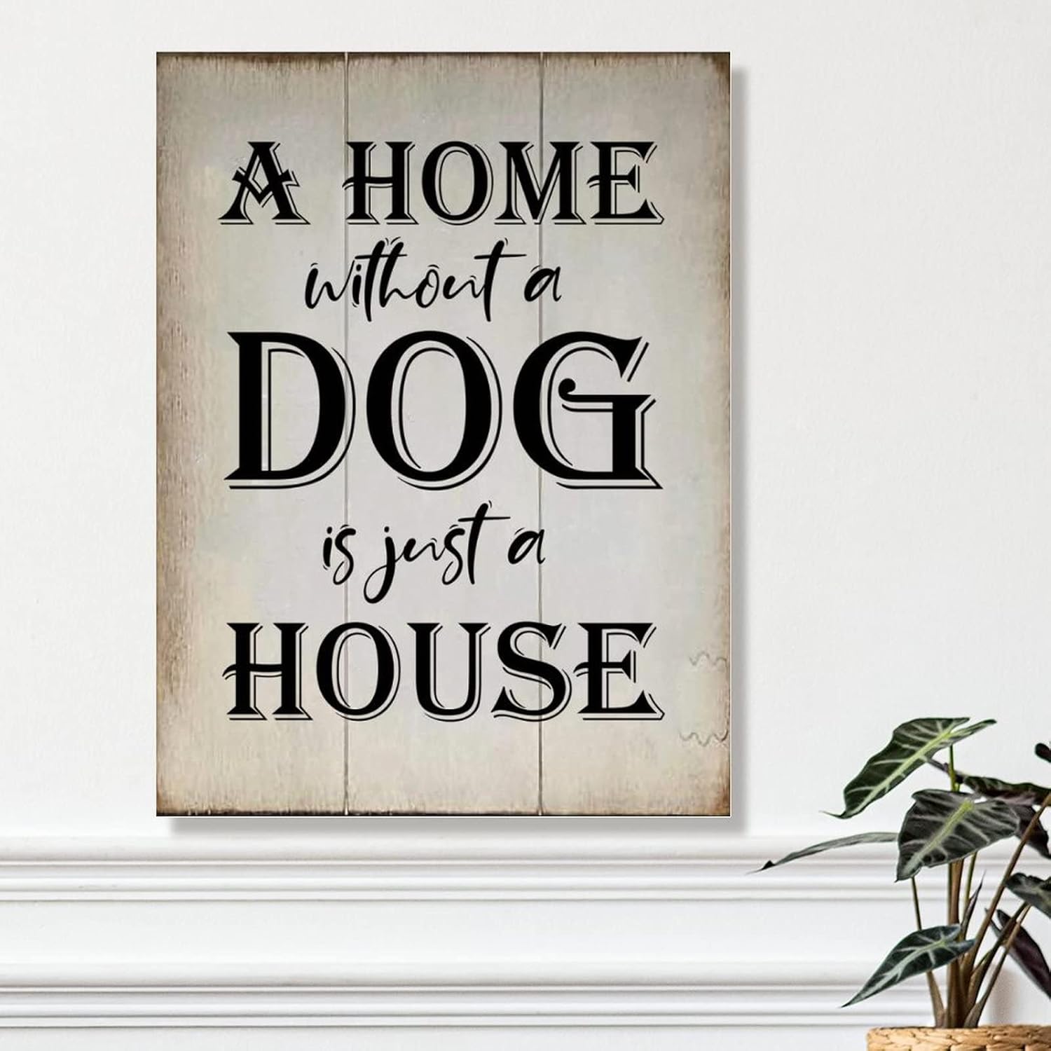 Rustic Wood Decor Sign A Home Without A Dog is Just A House Sign Wall Decor Vintage Farmhouse Wall Hanging Sign Art Decor Plaque with Quotes for Home 18x24in Housewarminmg Gift