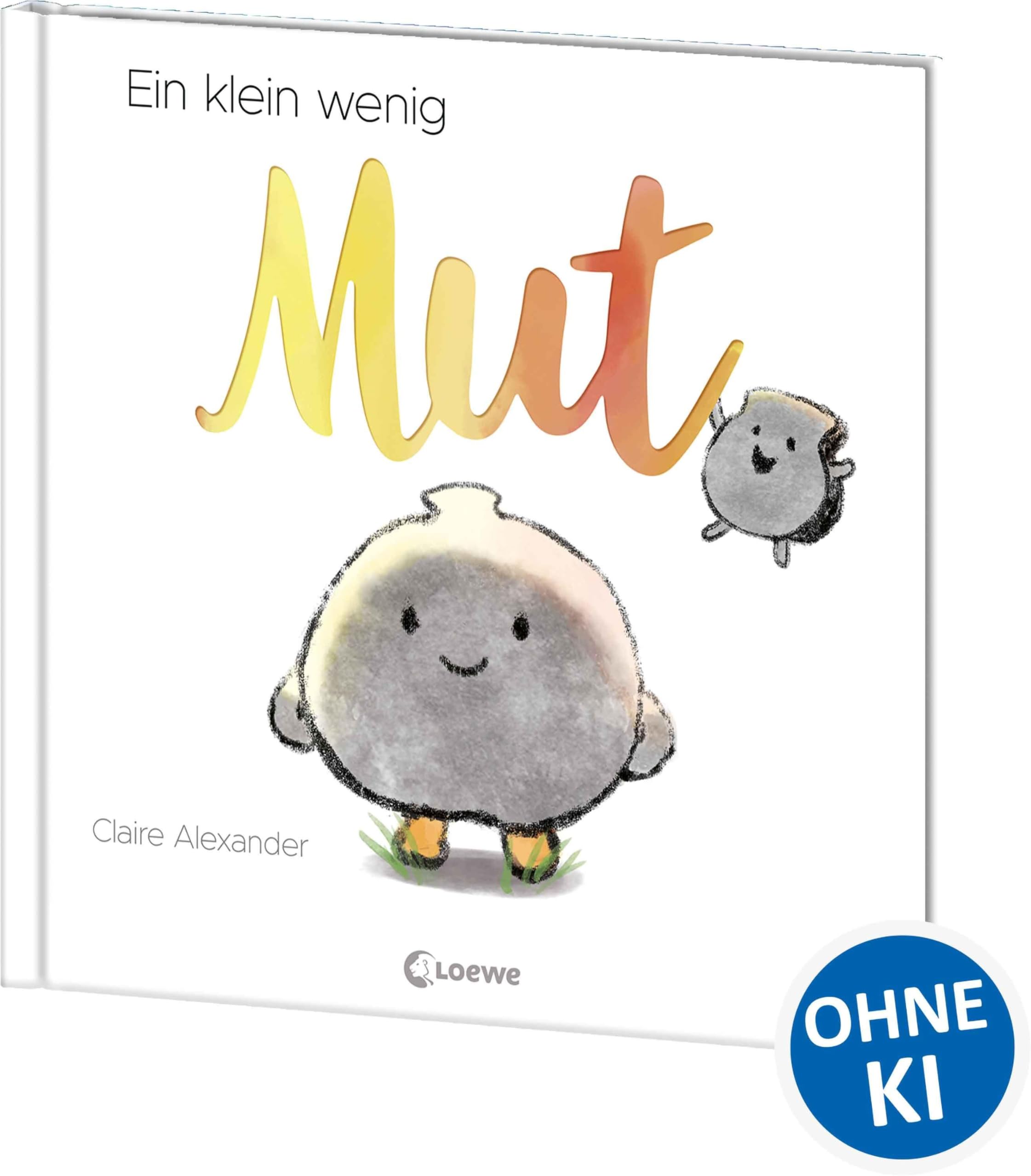 Ein klein wenig Mut: Bilderbuch über Zusammenhalt und neue Erfahrungen für Kinder ab 4 Jahren