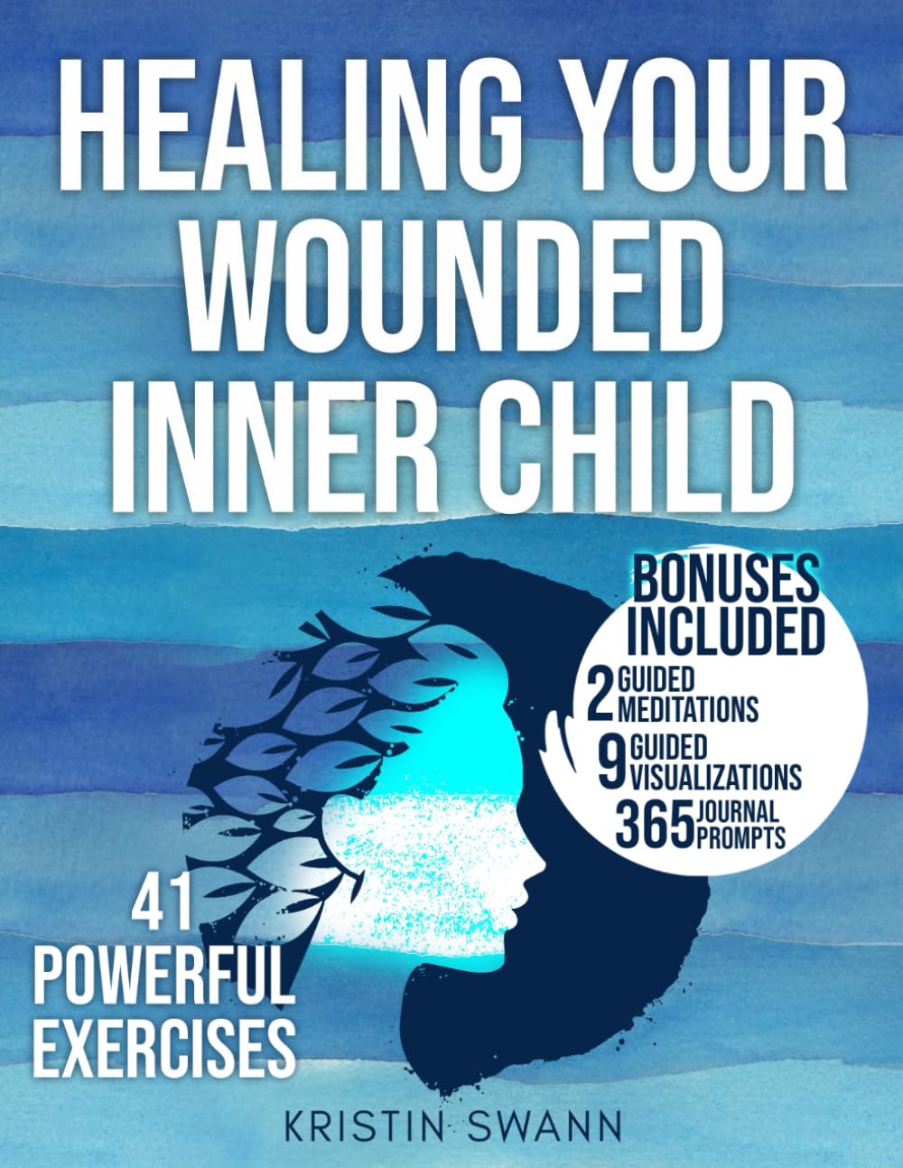 Healing Your Wounded Inner Child: A Step-by-Step CBT Workbook for Self-Healing Childhood Traumas and Achieving Emotional Freedom