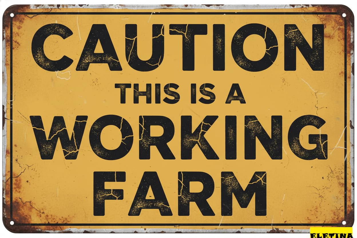 Vintage Metal Tin Sign for Man Cave Caution Is A Working Farm Warning S Property Iron Notice Room Yard Outside Home Decor 8x12 8x12Inch Private Decorative