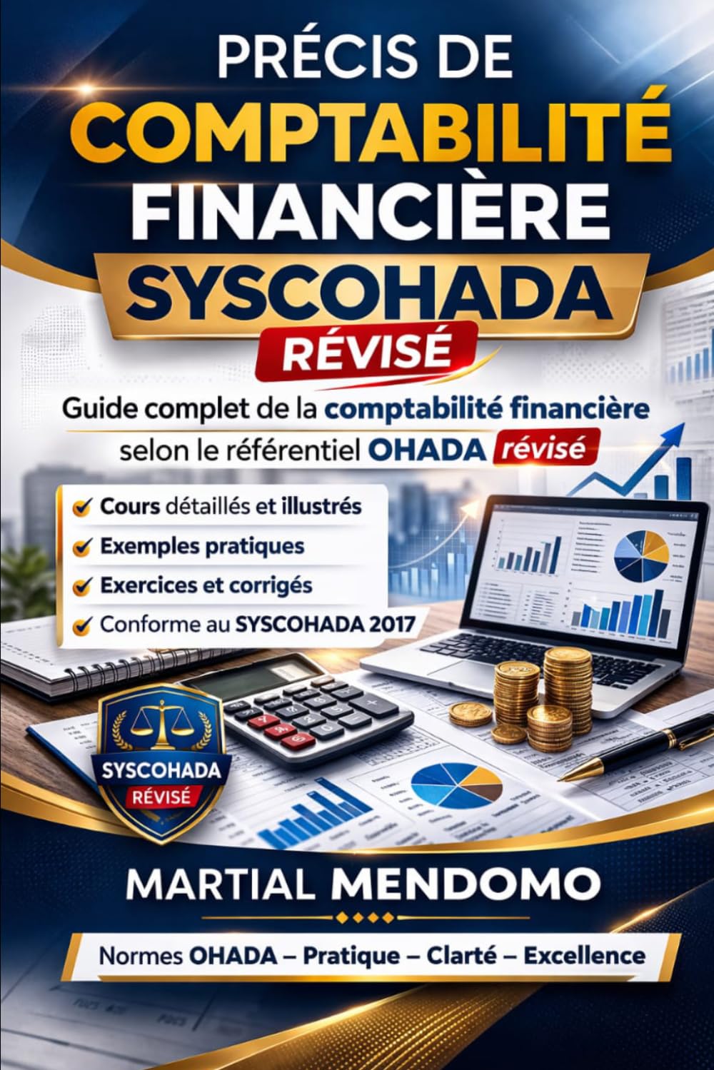 PRÉCIS DE COMPTABILITÉ FINANCIÈRE SYSCOHADA RÉVISÉ: Guide complet de la comptabilité financière selon le référentiel OHADA révisé