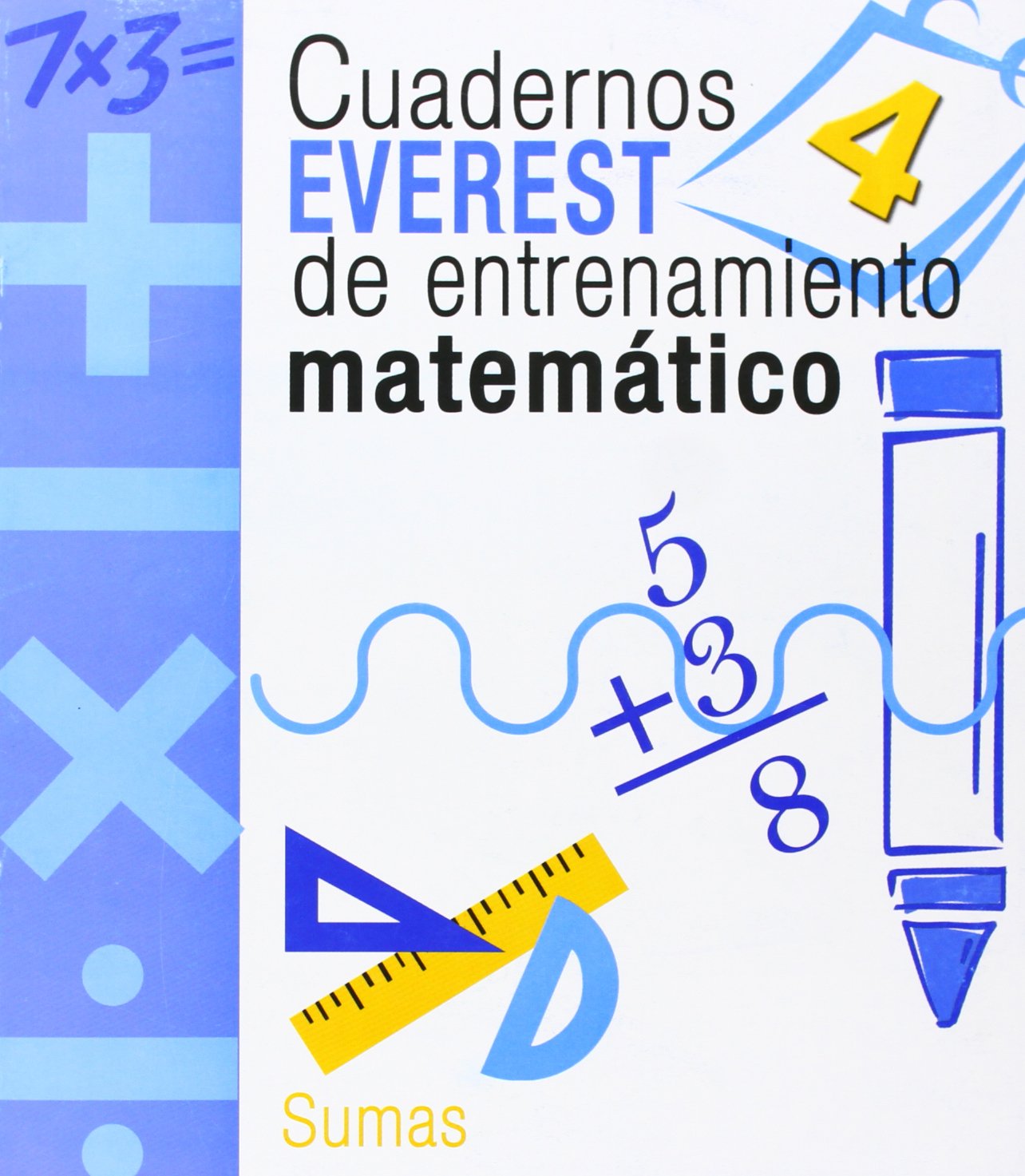 Cuadernos Everest de entrenamiento matemático 4. Sumas: Sumas. - 9788424189471