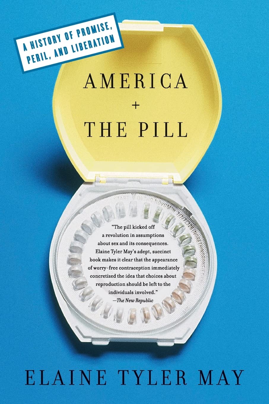 America And The Pill: A History of Promise, Peril, and Liberation Paperback – September 6, 2011