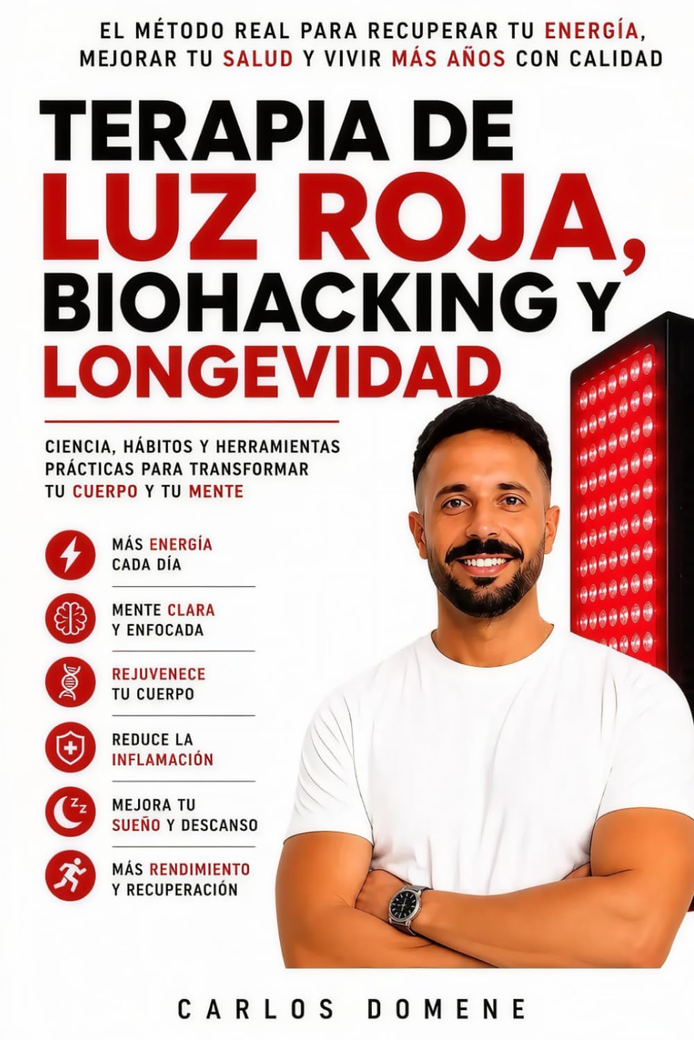 TERAPIA DE LUZ ROJA, BIOHACKING Y LONGEVIDAD: El método real para recuperar tu energía, mejorar tu salud y vivir más años con calidad