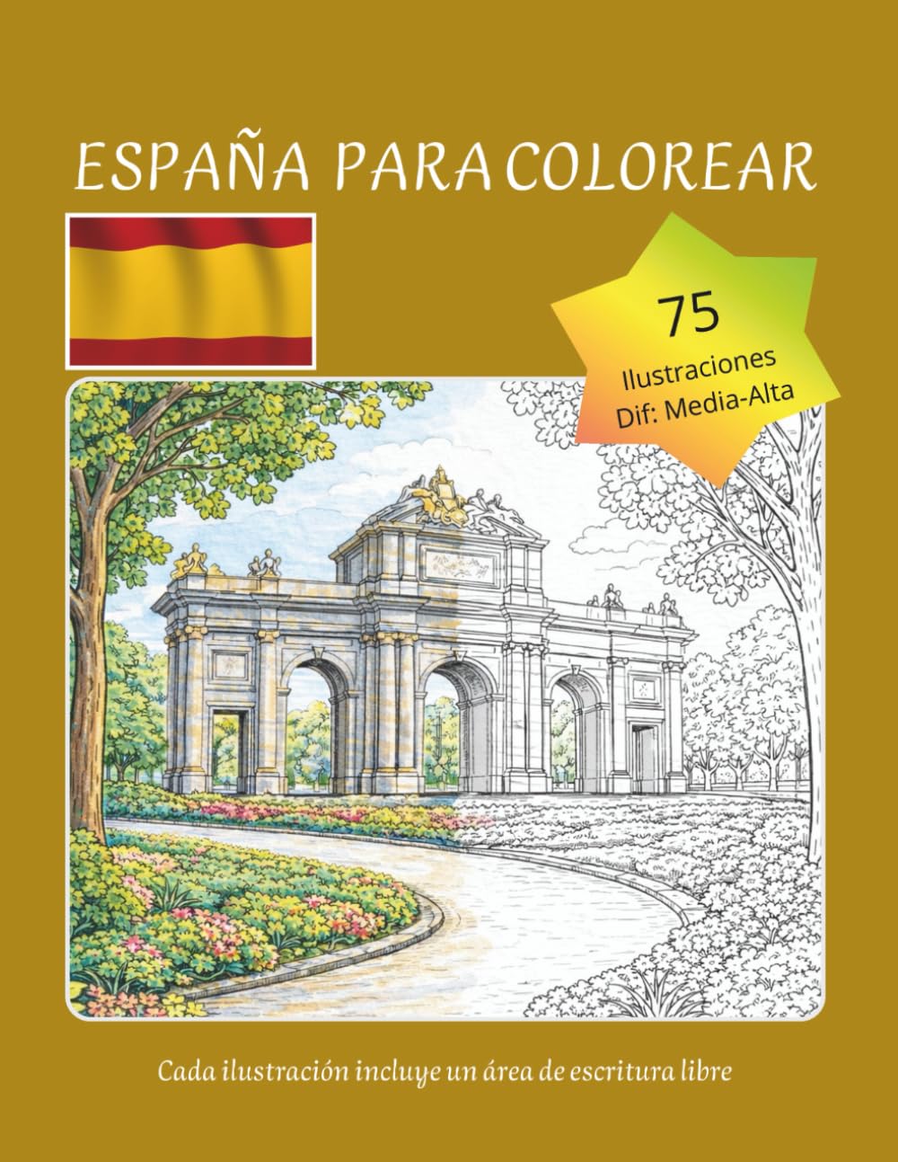 España para Colorear: 75 Monumentos y Paisajes Icónicos para Relajarte y Reconectar: Un viaje creativo por España con datos culturales y espacio de escritura libre en cada ilustración