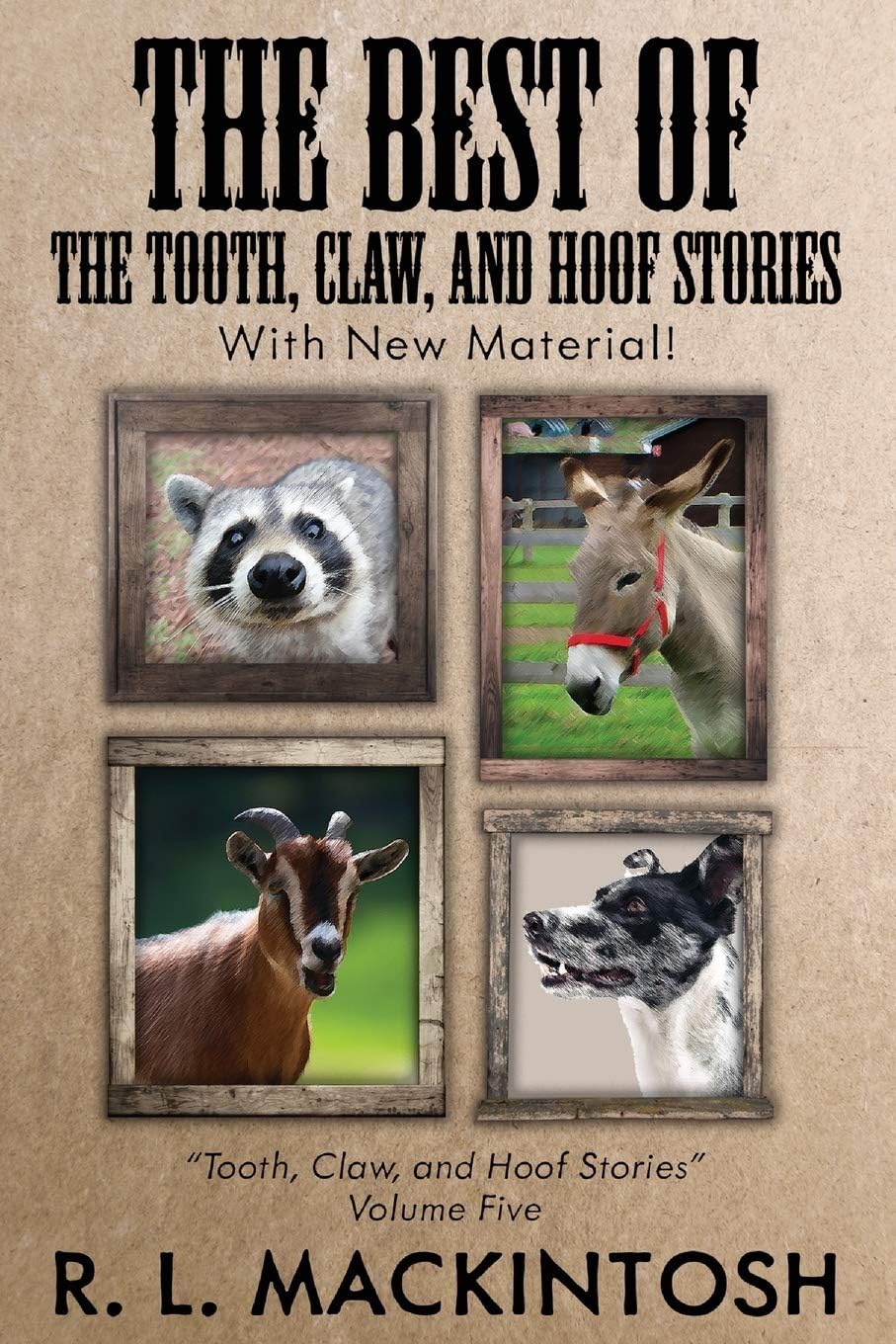 The Best of the Tooth, Claw, and Hoof Stories: With New Material!: Volume 5