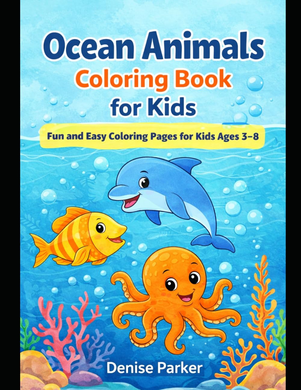 Ocean Animals Coloring Book for Kids: Fun and Easy Coloring Pages for Kids Ages 3-8