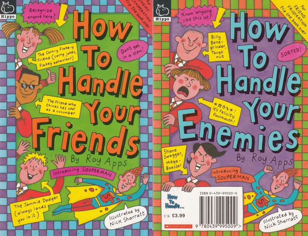 How to Handle Your Enemies/Friends (How to Handle S.)