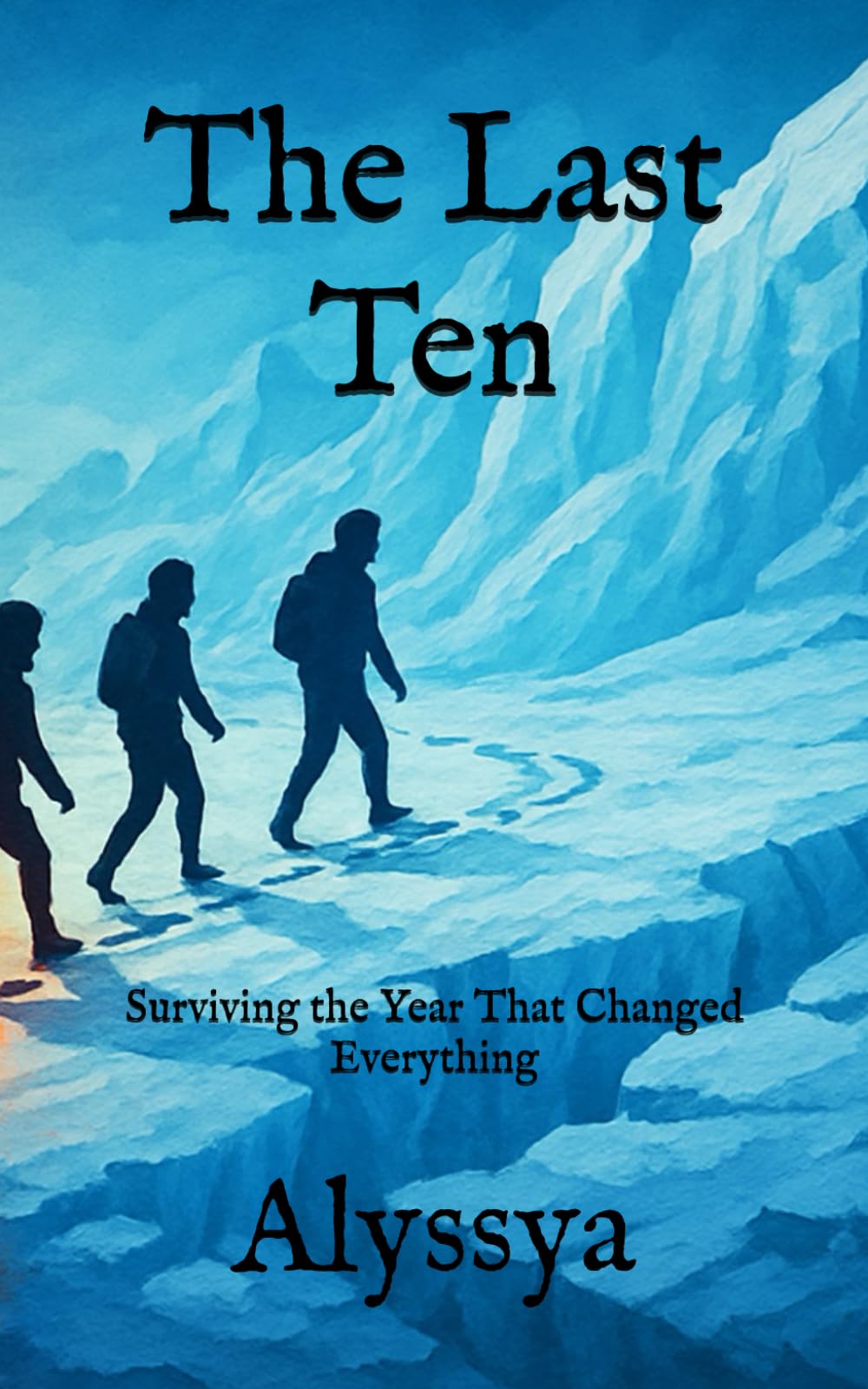 The Last Ten: Surviving the Year That Changed Everything