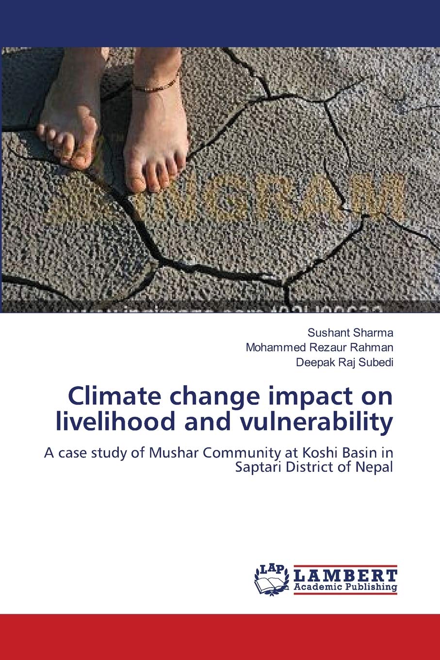 Climate change impact on livelihood and vulnerability: A case study of Mushar Community at Koshi Basin in Saptari District of Nepal