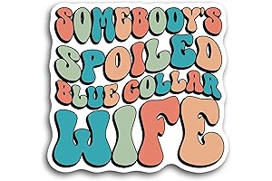 Somebody's Spoiled Blue Collar Wife Sticker