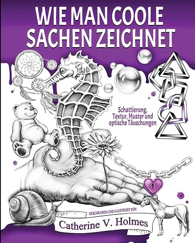 Wie man coole Sachen zeichnet: Schattierung, Textur, Muster und optische Täuschungen