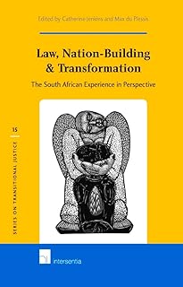 Law, Nation-Building & Transformation: The South African experience in perspective (15) (Series on Transitional Justice)