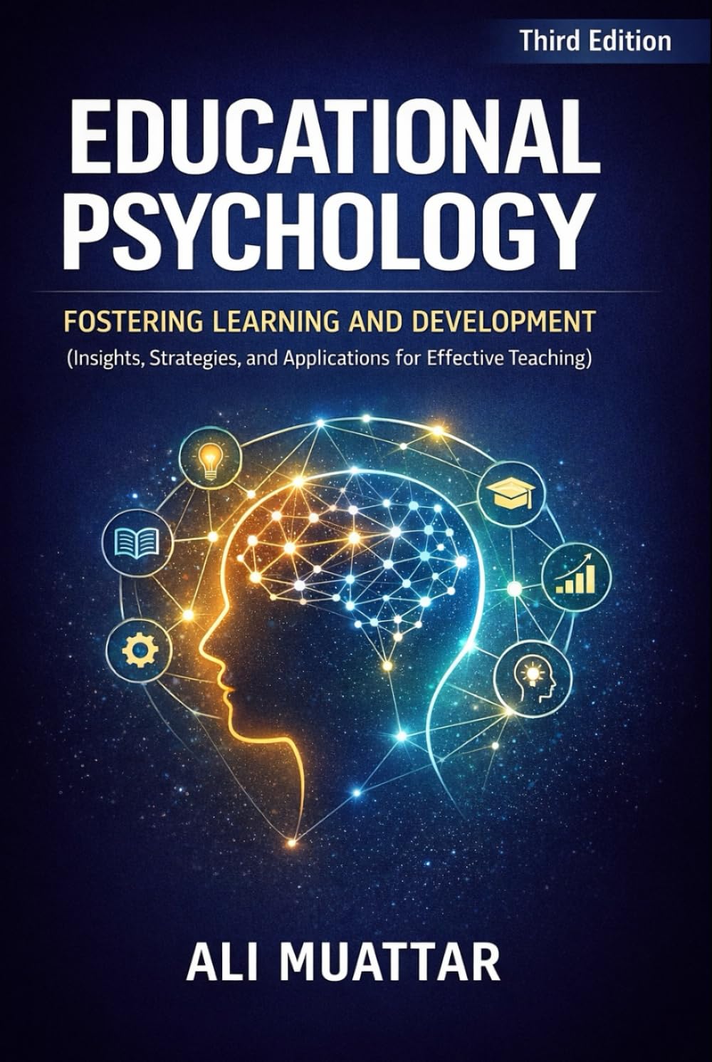 Educational Psychology: Fostering Learning and Development (Insights, Strategies, and Applications for Effective Teaching)