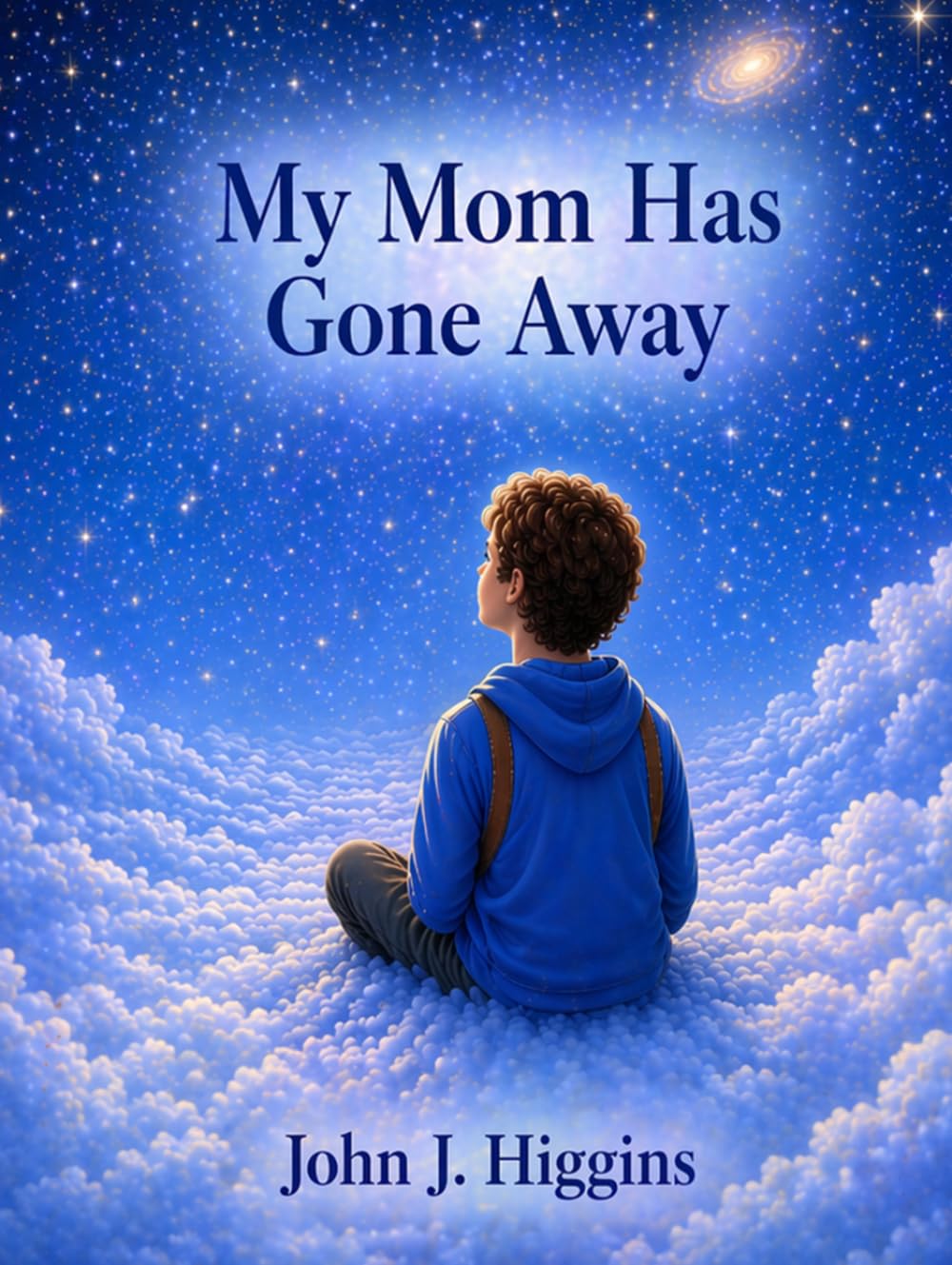 My Mom Has Gone Away (My Loved One Has Gone Away – Children’s Comfort Series)