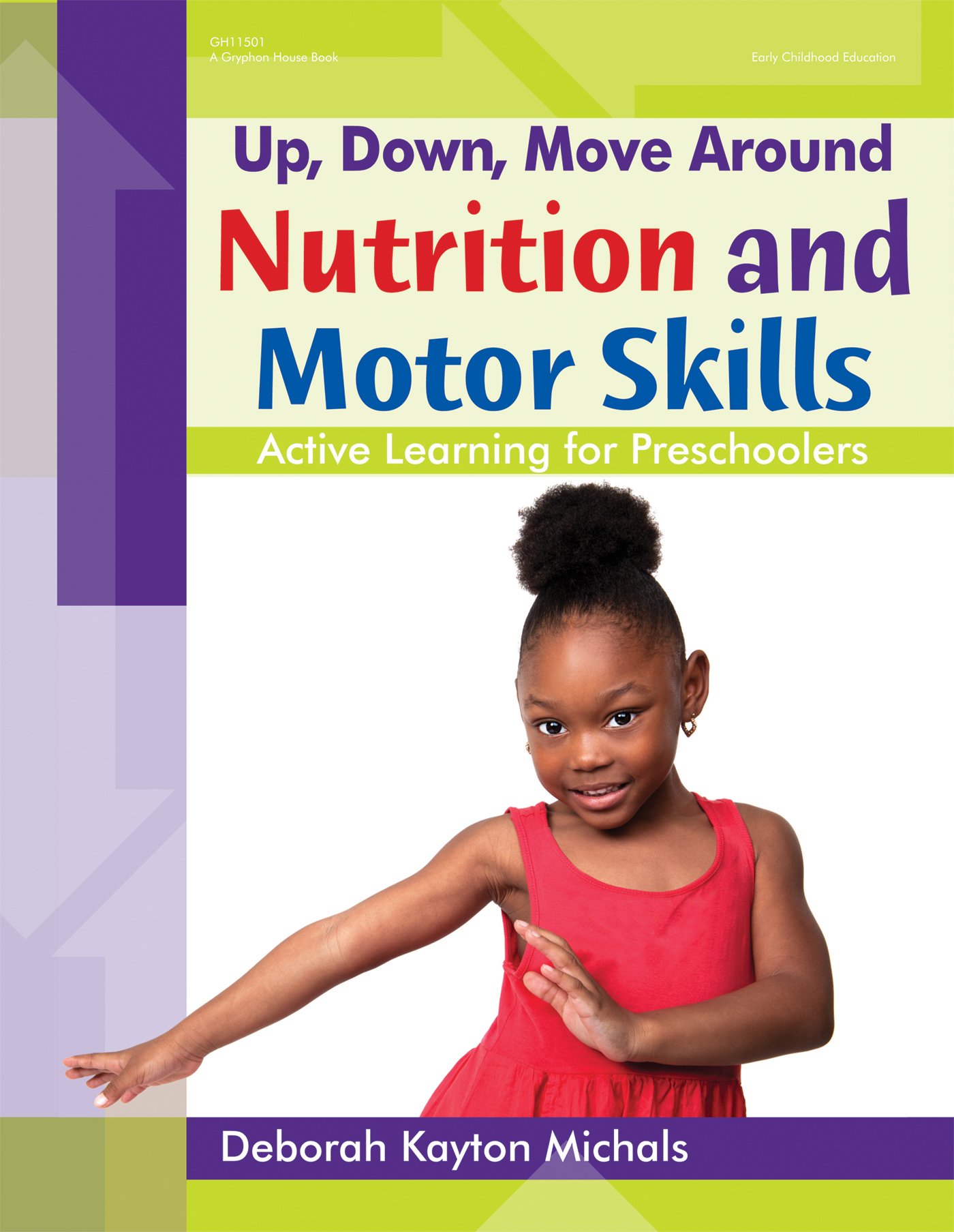 Up, Down, Move Around Nutrition and Motor Skills: Active Learning for Preschoolers
