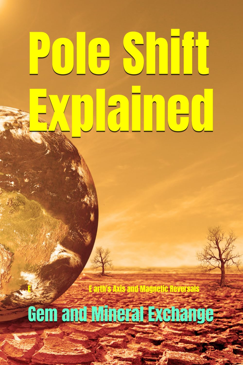 Pole Shift Explained: Earth's Axis and Magnetic Reversals