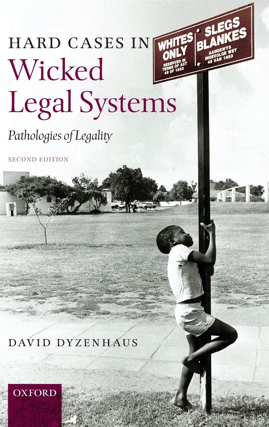 Hard Cases in Wicked Legal Systems: Pathologies of Legality