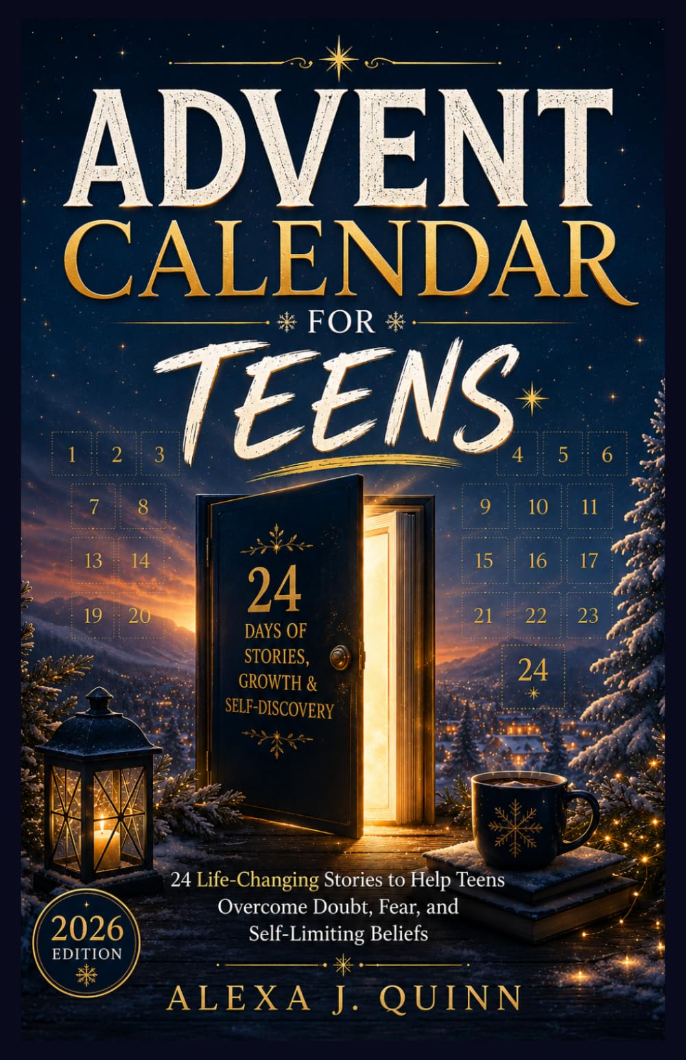 ADVENT CALENDAR FOR TEENS: 24 Life-Changing Stories to Help Teens Overcome Doubt, Fear, and Self-Limiting Beliefs