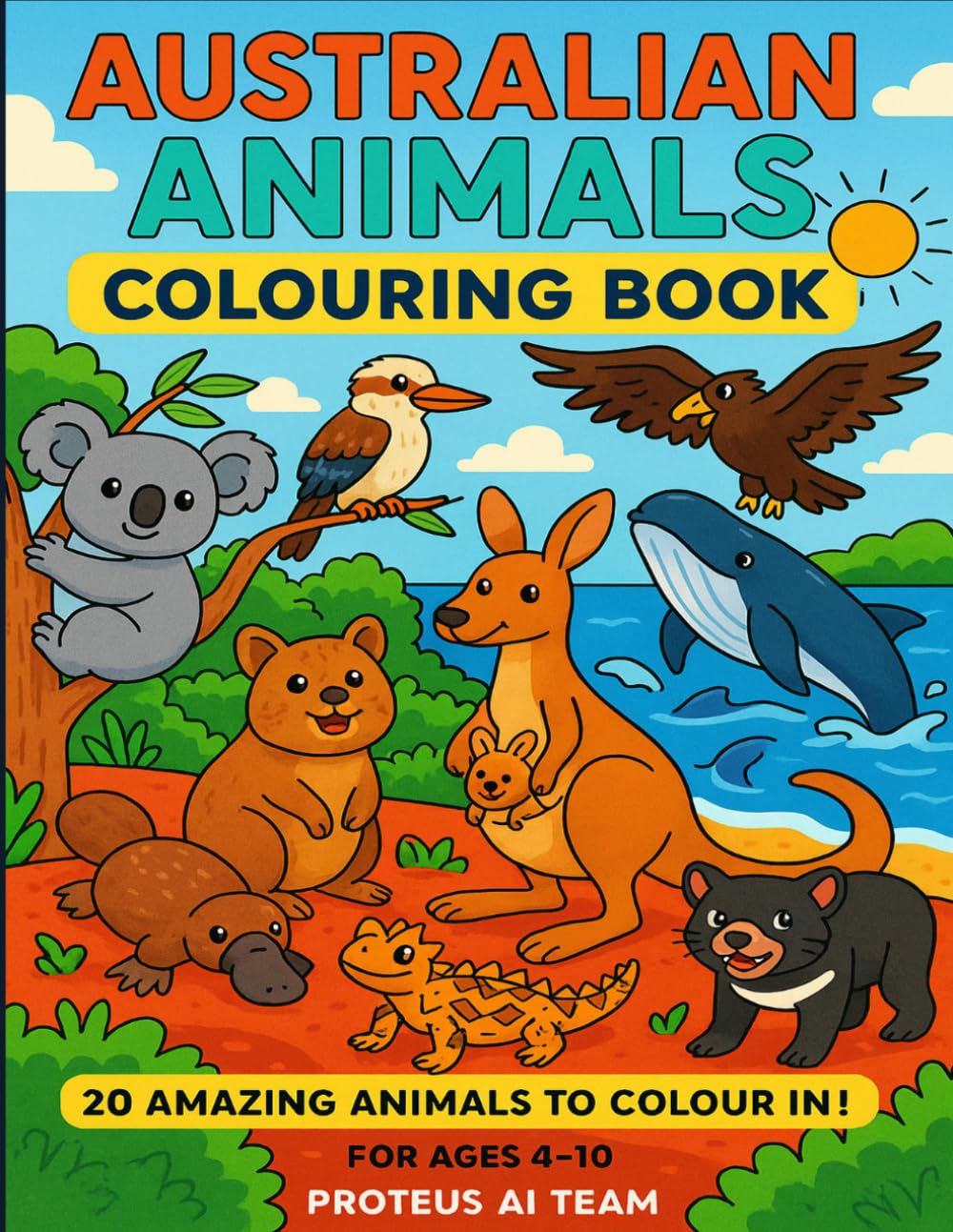 Australian Animals Colouring Book: 20 Amazing Animals to Colour In! Koala, Kangaroo, Platypus, Quokka & More — For Ages 4-10