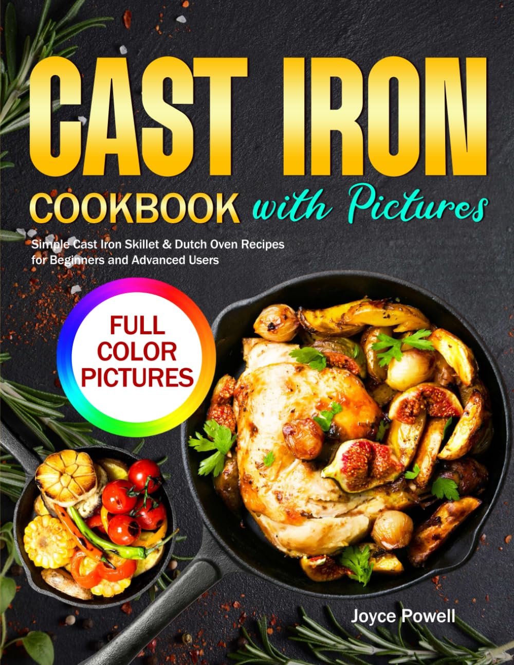 Cast Iron Cookbook with Pictures Simple Cast Iron Skillet & Dutch Oven