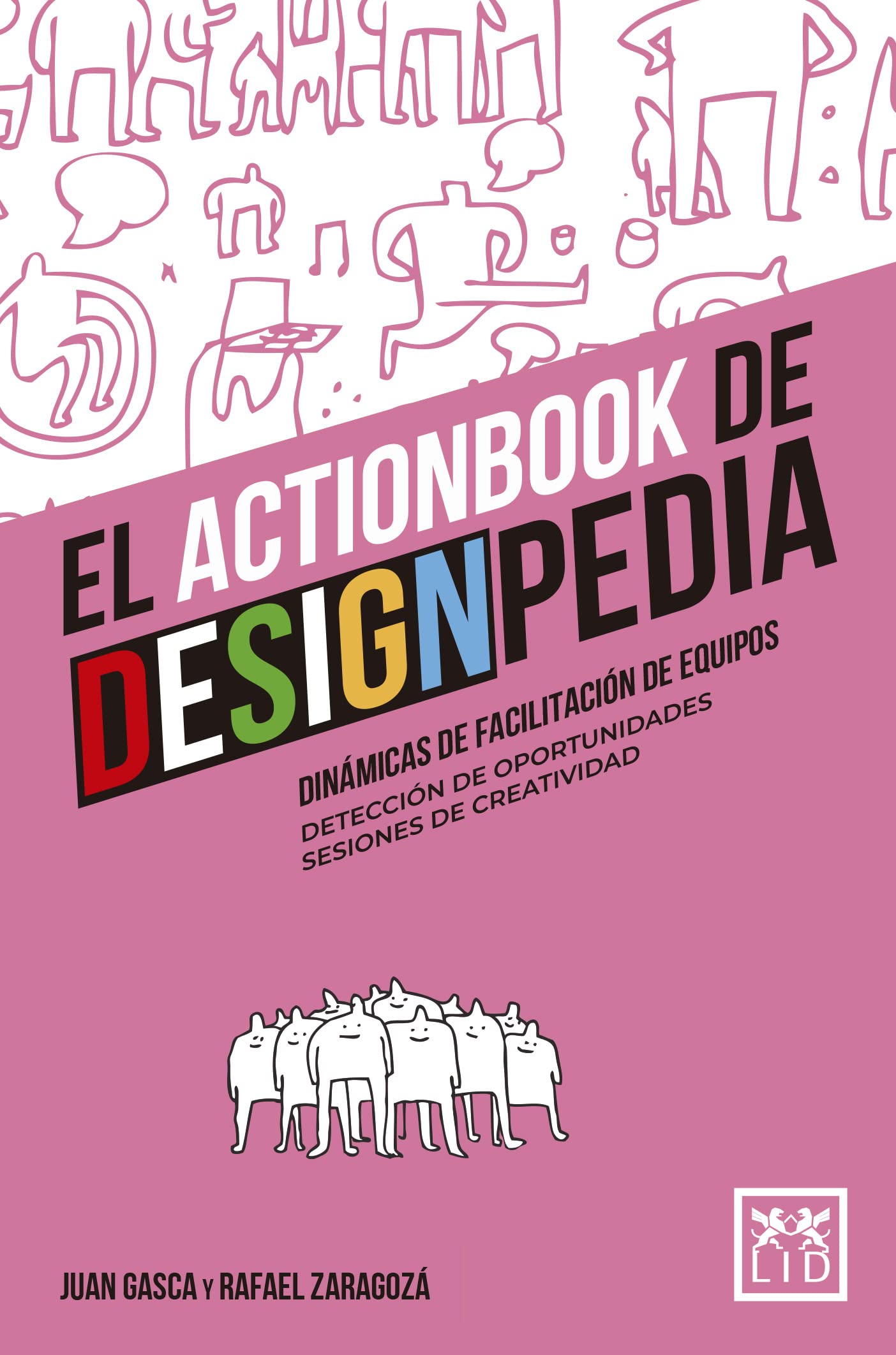 Actionbook de designpedia, El: Dinámicas de facilitación de equipos,  detección de oportunidades y sesiones de creatividad. (Acción Empresarial)  : Juan Gasca, Rafael Zaragozá: Amazon.es: Libros