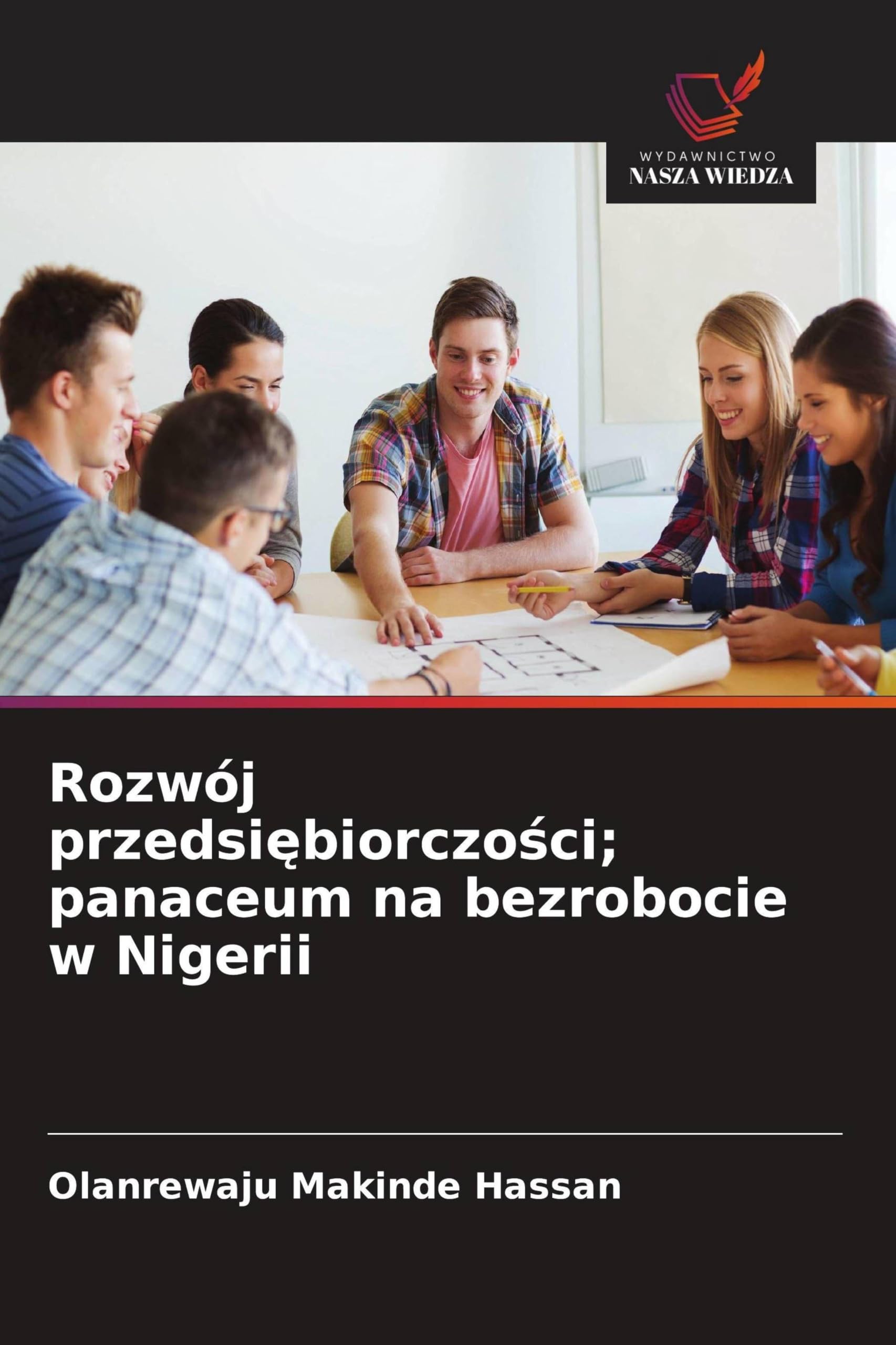 Rozwój przedsi¿biorczo¿ci; panaceum na bezrobocie w Nigerii