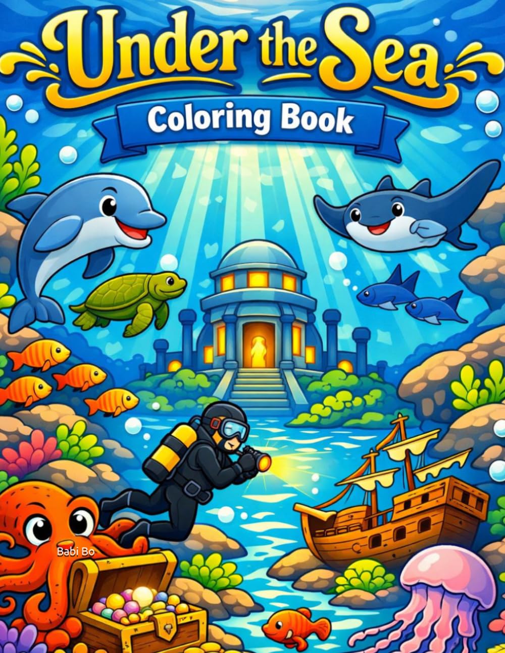 Under the Sea Coloring Book: coloring book for kids ages 4-8 with amazing ocean animals and views A fantastic activity for boys and girls
