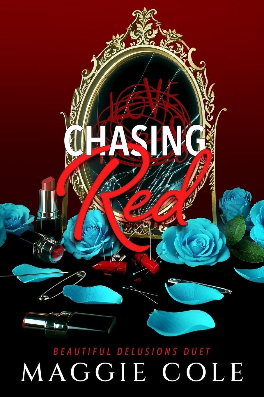 Chasing Red: A Stalker. A Therapist. A Morally Gray Romance: 2 (Beautiful Delusions Duet)