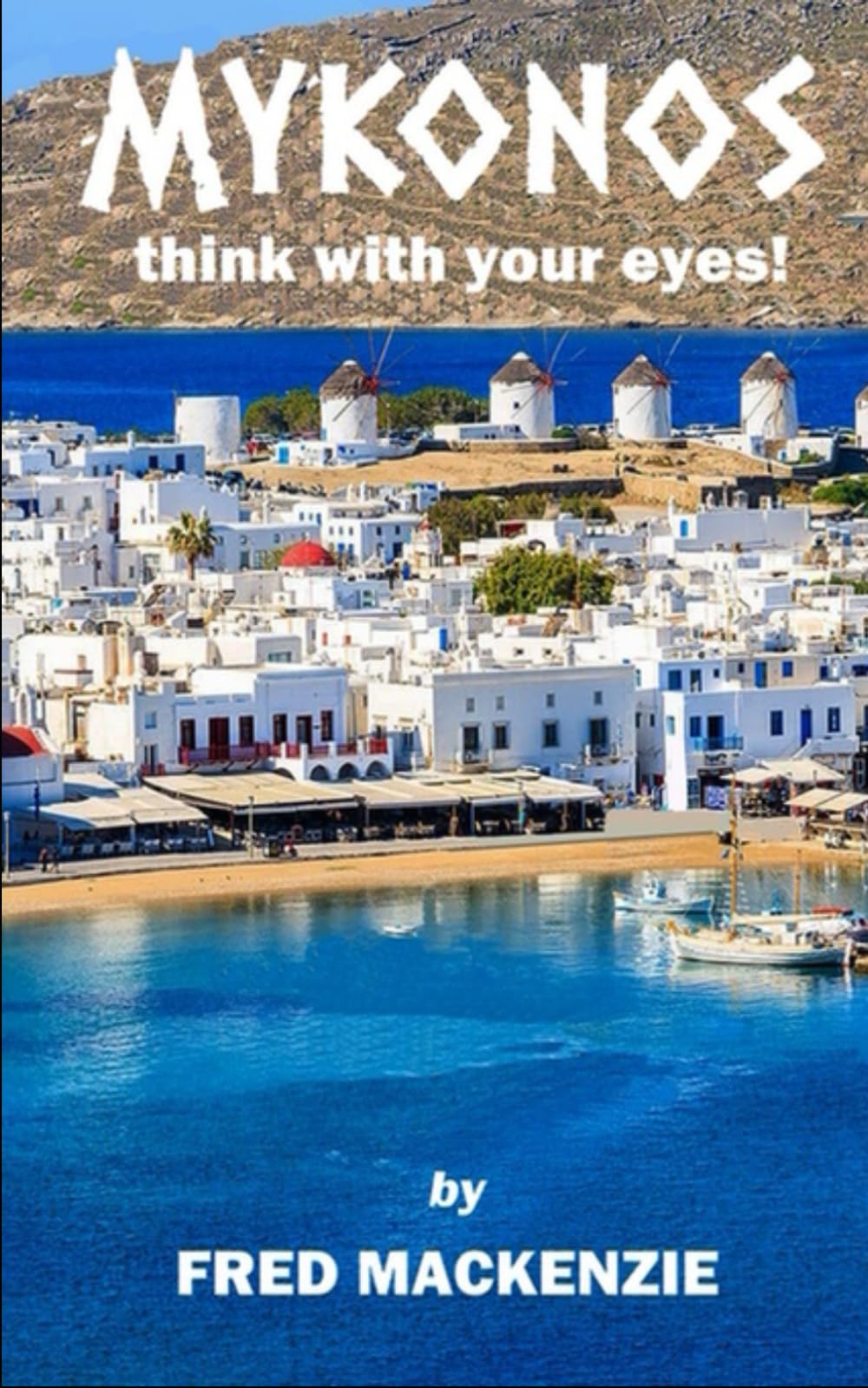 Mykonos think with your eyes!