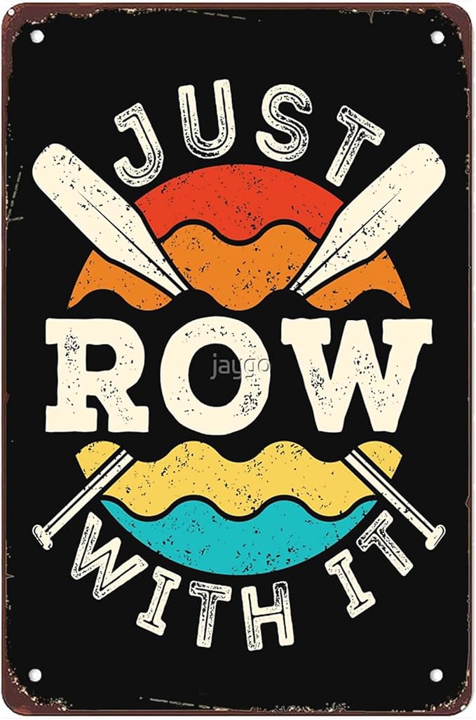 Funny Just Row with It Rowing Rower Crew Team Oars Signs