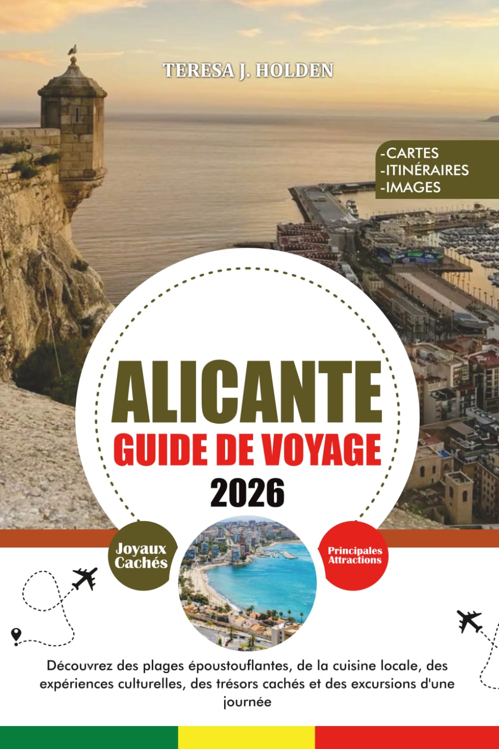 GUIDE DE VOYAGE ALICANTE 2026: Découvrez des plages époustouflantes, de la cuisine locale, des expériences culturelles, des trésors cachés et des excursions d'une journée