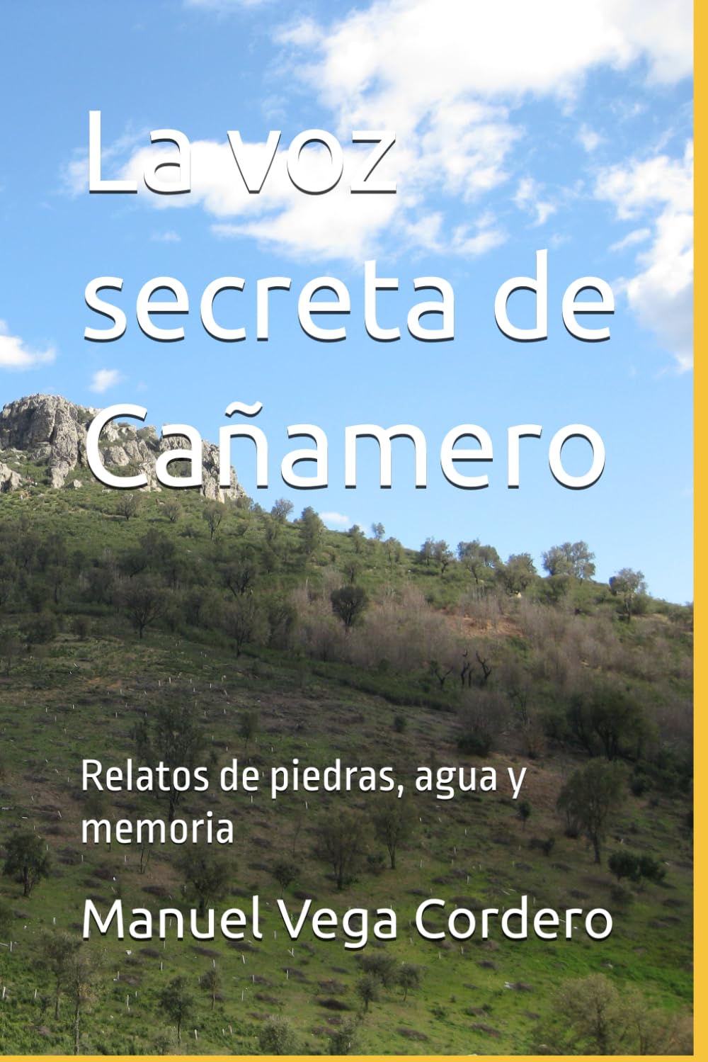 La voz secreta de Cañamero: Relatos de piedras, agua y memoria