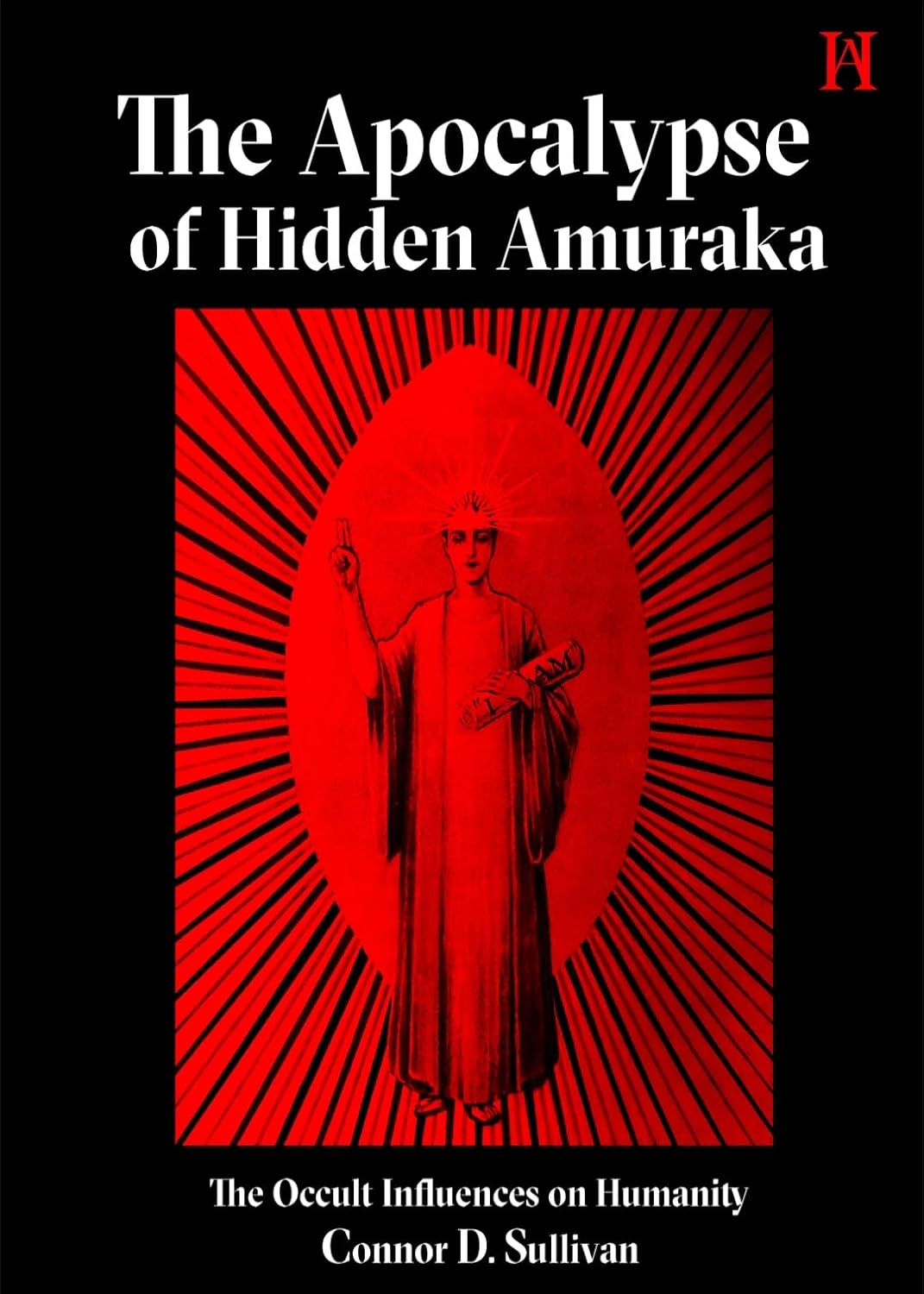 The Apocalypse of Hidden AmuraKa: Occult Influences on Humanity      Kindle Edition