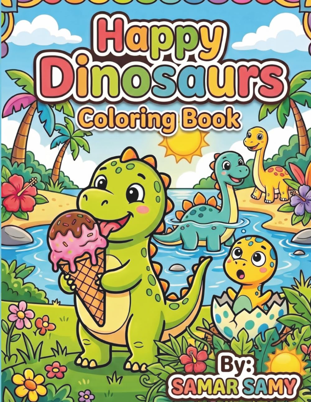 Happy Dinosaur Coloring Book: Fun Drawings for Toddlers, Preschool & Kindergarten — Big Pages, Simple Outlines