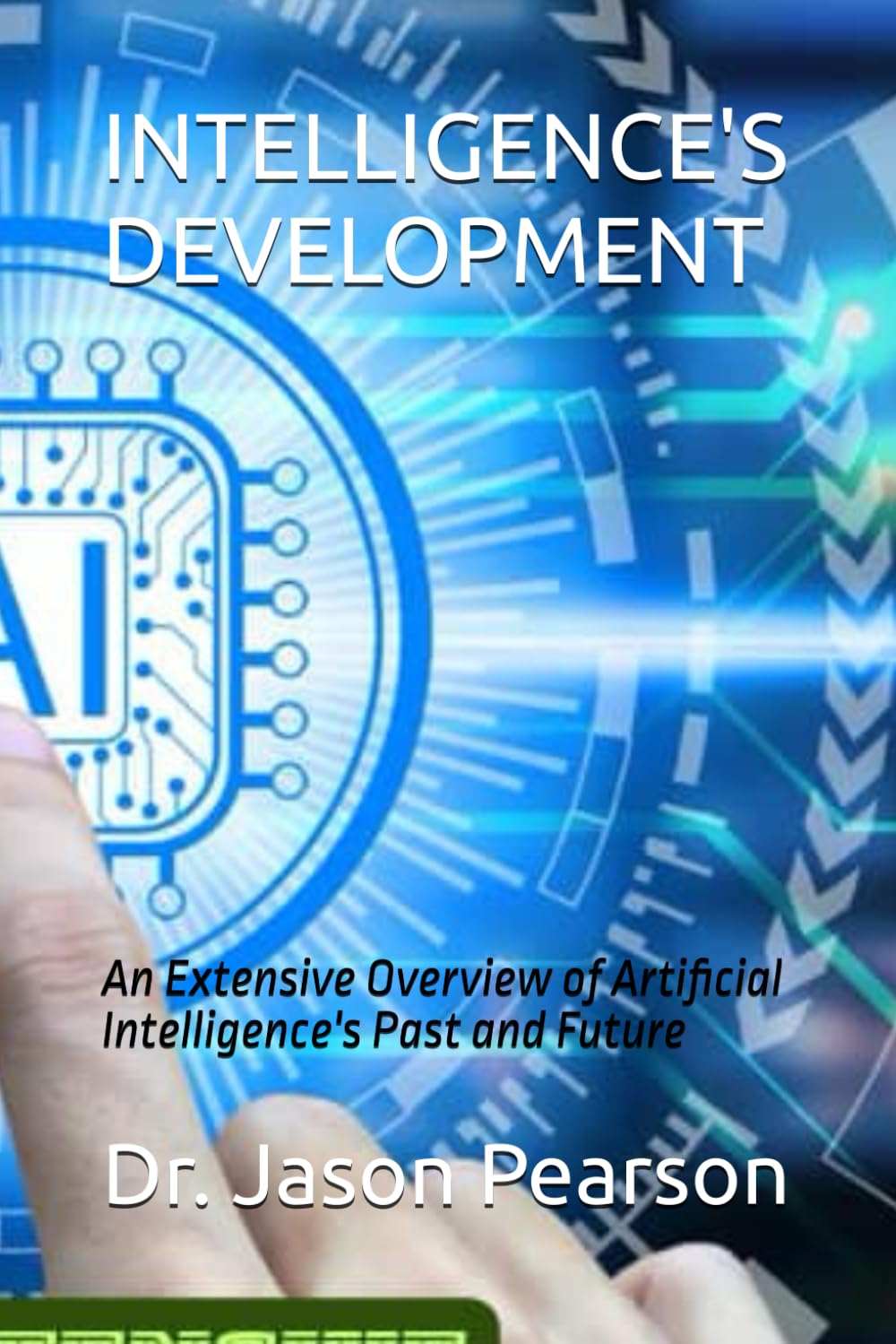 INTELLIGENCE'S DEVELOPMENT: An Extensive Overview of Artificial Intelligence's Past and Future