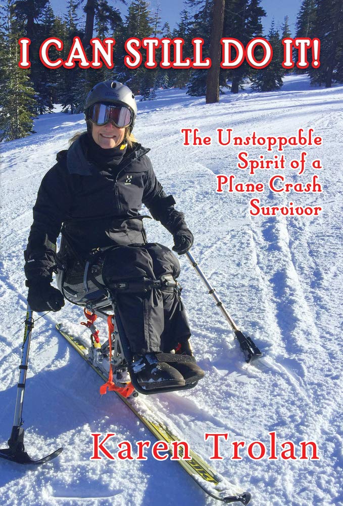 I CAN STILL DO IT!: The Unstoppable Spirit of a Plane Crash Survivor