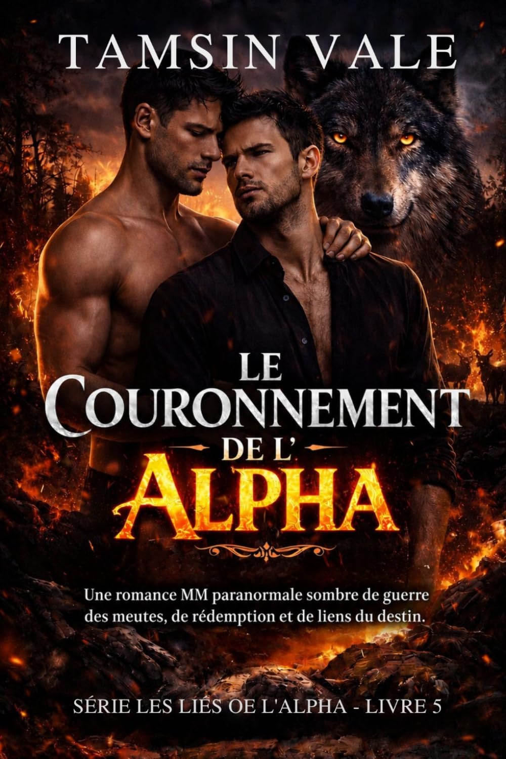 Le Couronnement de l’Alpha: Une romance MM paranormale sombre de guerre des meutes, de rédemption et de liens du destin. (Série Les Liés de l’Alpha: ... rivalités de meutes et luttes de pouvoir.)