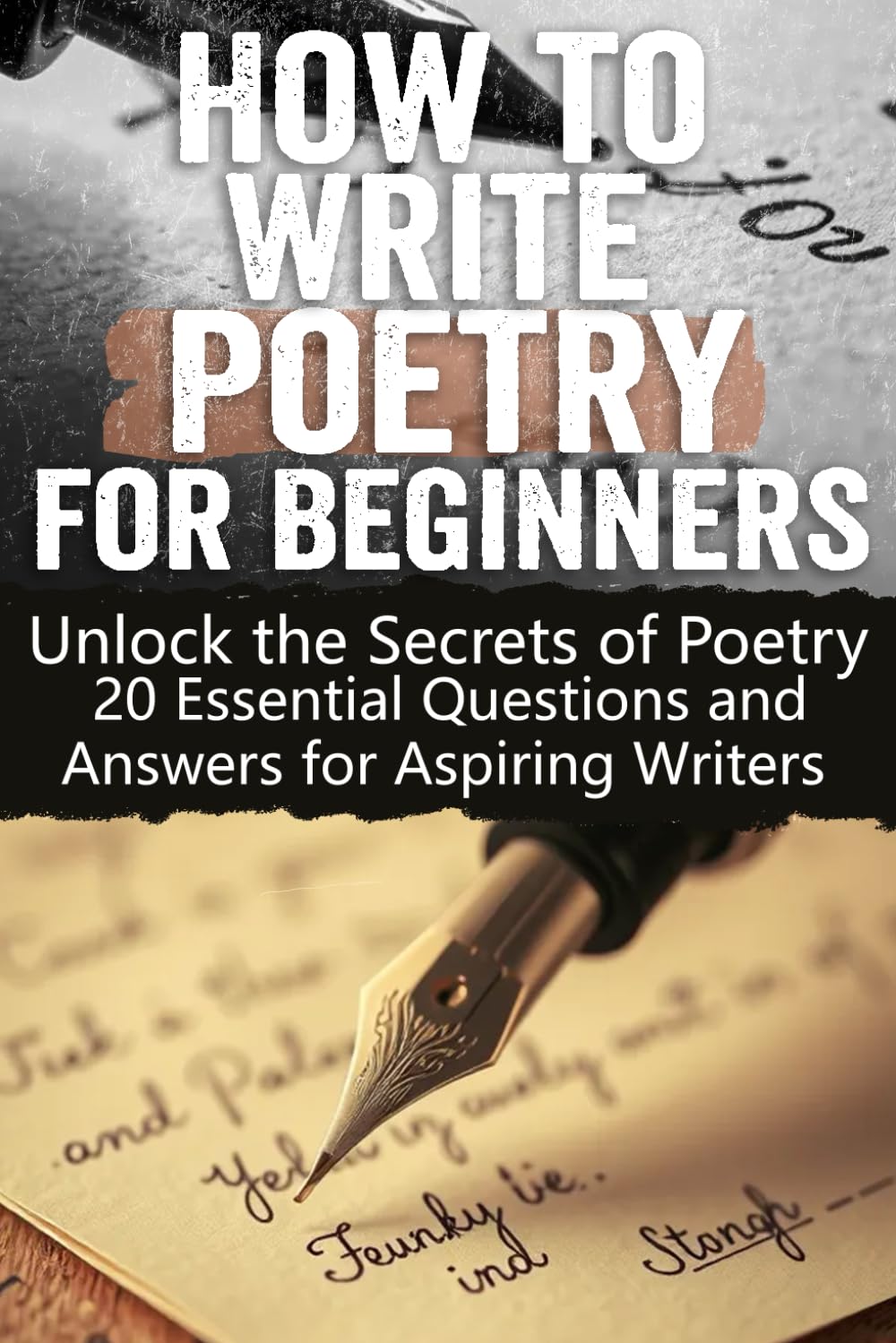 How to Write Poetry for Beginners: Uncover the Secrets to Crafting Beautiful Verses, Unlock Your Creativity, and Master the Art of Expression with Proven Techniques for Aspiring Poets.