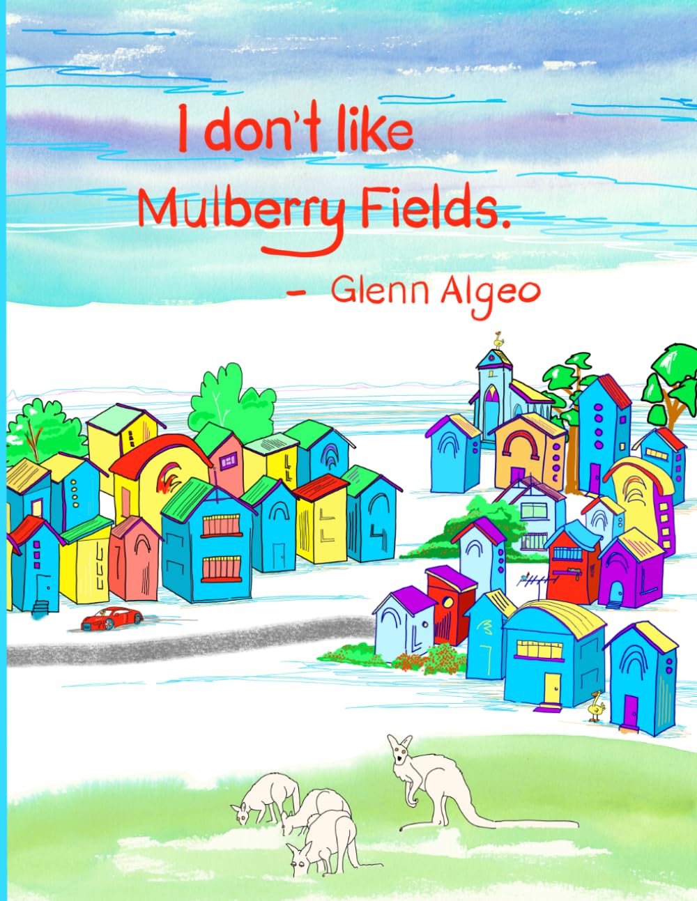 I don’t like Mulberry Fields.