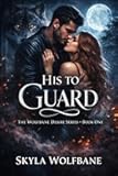His to Guard (Wolfbane Desire)