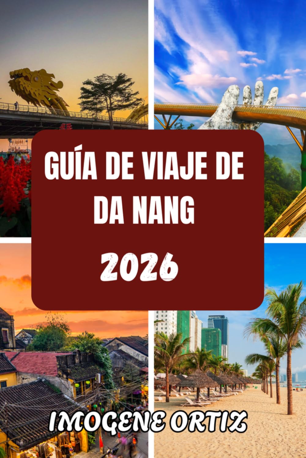 GUÍA DE VIAJE DE DA NANG 2026
