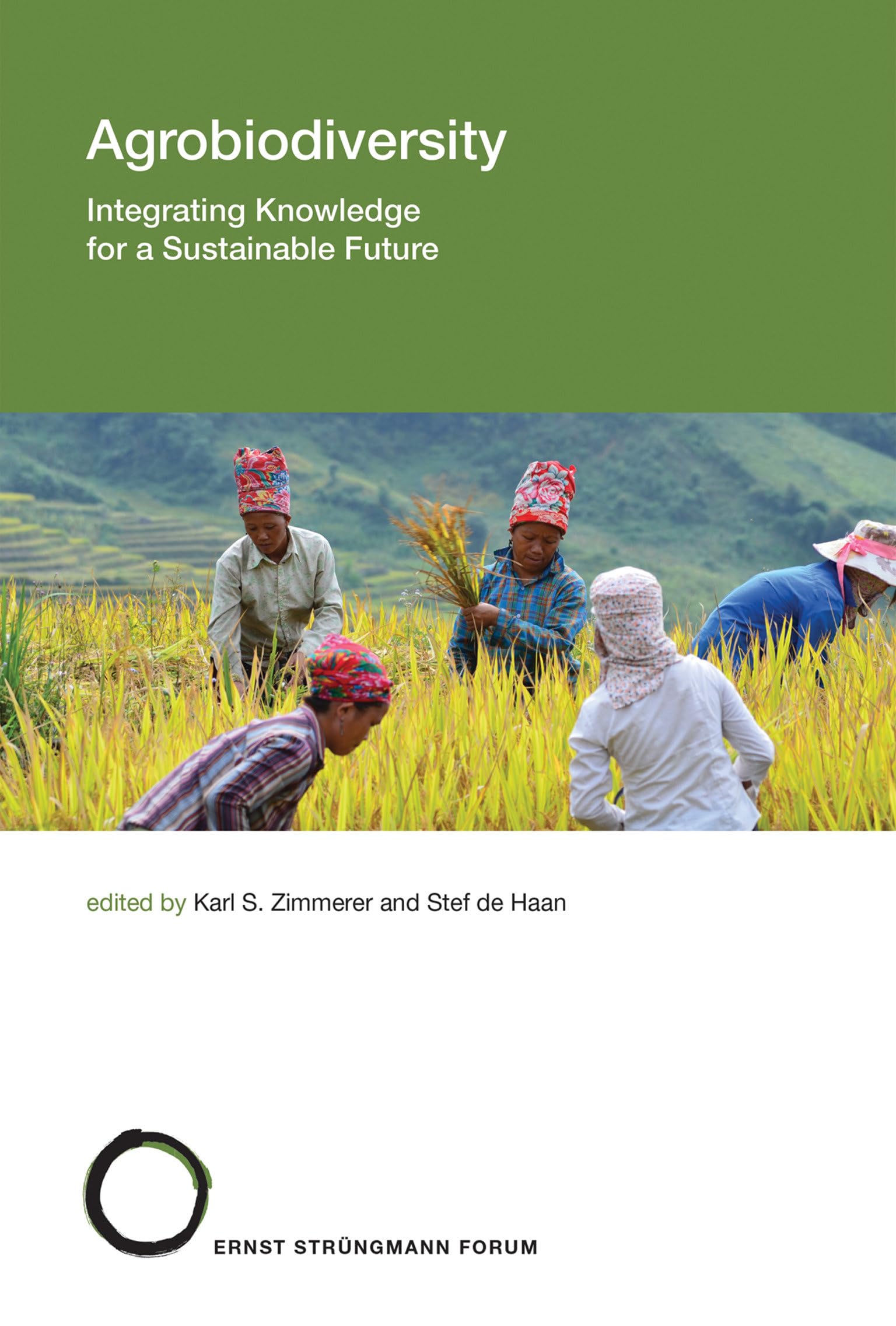 Agrobiodiversity: Integrating Knowledge for a Sustainable Future (Strungmann Form Reports)