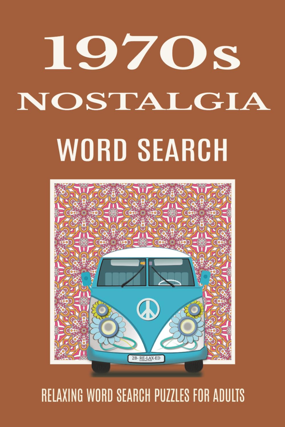 1970s Nostalgia Word Search Puzzle Book for Adults: A Retro Journey Through the Style, Culture, and Everyday Moments of the Seventies (The Decades Nostalgia Word Search Series)