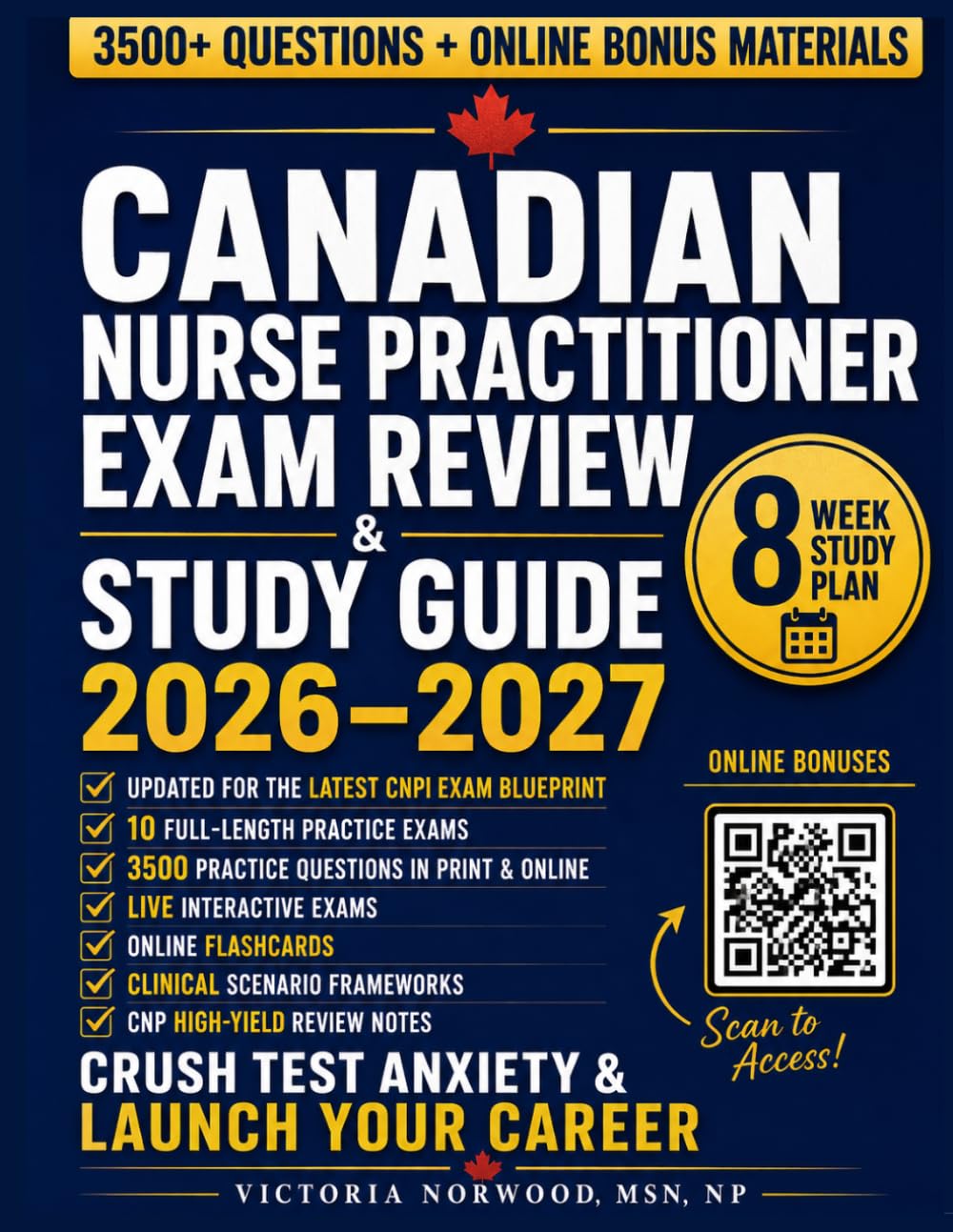 Canadian Nurse Practitioner Exam Reviews and Study Guide 2026-2027: CNP Certification, Complete High Yield Examination Blueprint with Practice Tests, ... Questions and Detailed Answer Rationales