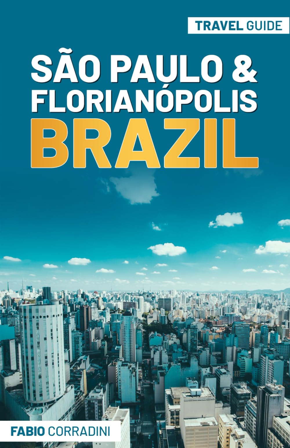 São Paulo & Florianópolis, Brazil - Travel Guide: Where and What to Eat, Places You Must Go, and Fun Activities in São Paulo and Florianópolis that You Have To Know Before Your Trip