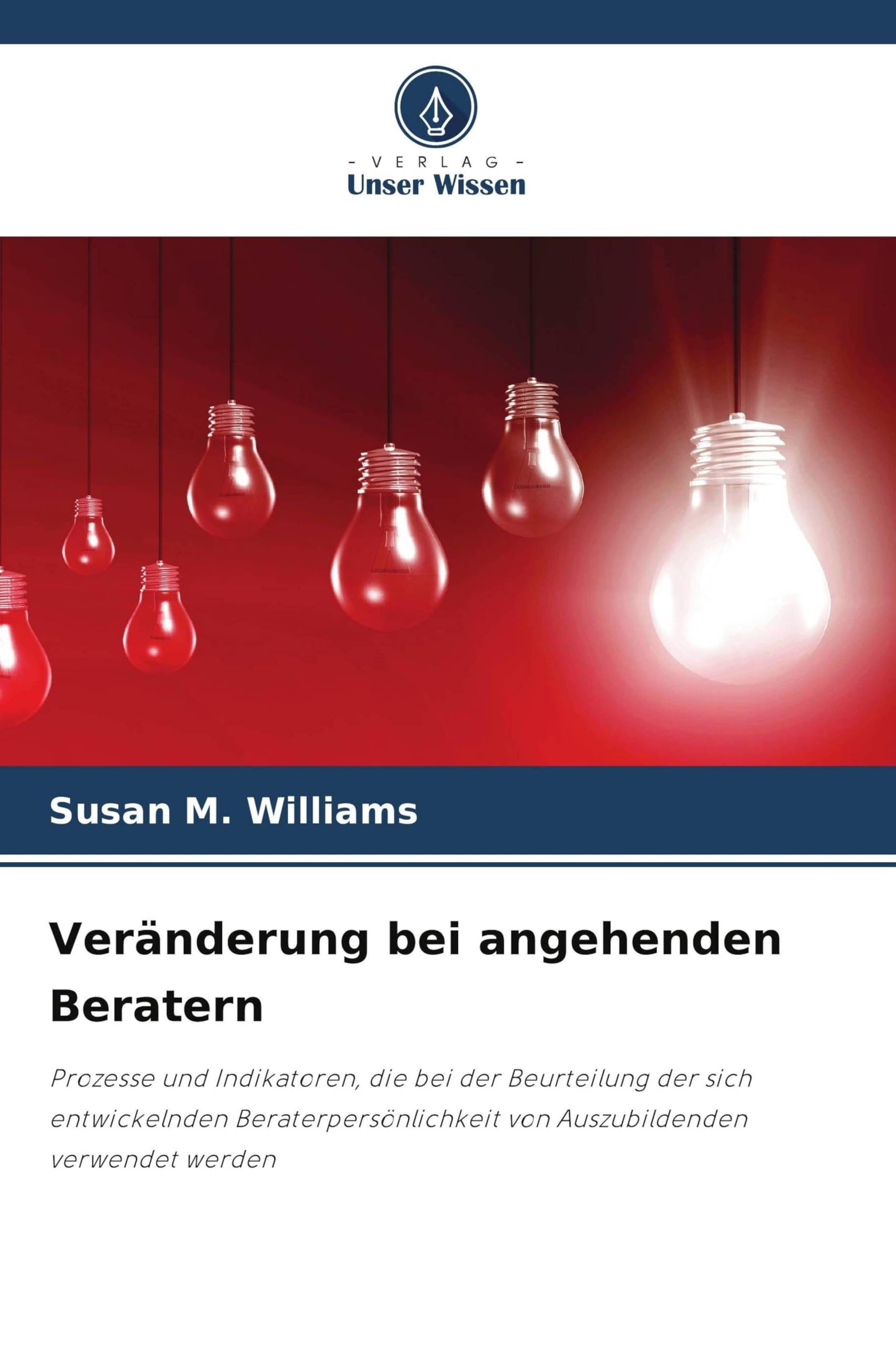 Veränderung bei angehenden Beratern: Prozesse und Indikatoren, die bei der Beurteilung der sich entwickelnden Beraterpersönlichkeit von Auszubildenden verwendet werden
